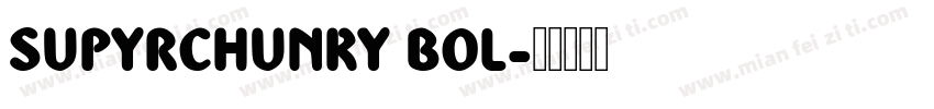 SUPYRCHUNKY BOL字体转换